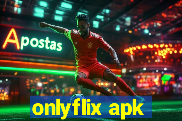 onlyflix apk